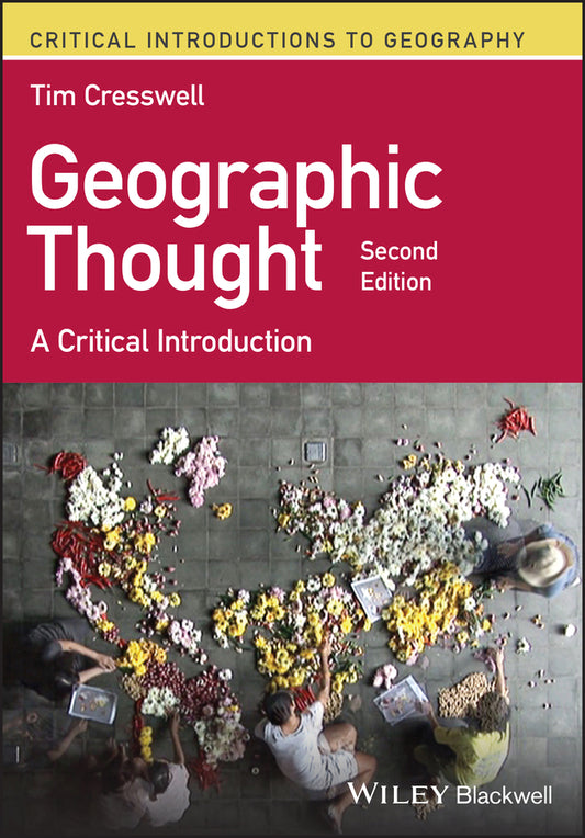 Geographic Thought; A Critical Introduction (Paperback / softback) 9781119602828
