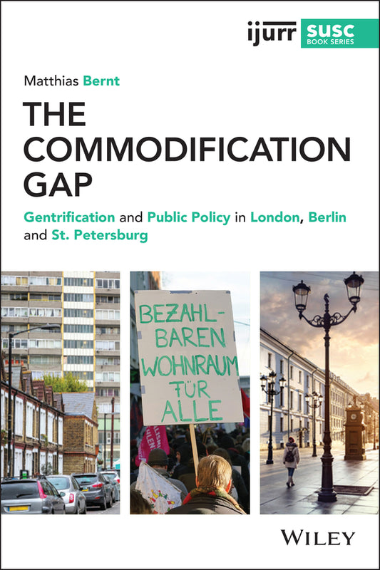 The Commodification Gap; Gentrification and Public Policy in London, Berlin and St. Petersburg (Paperback / softback) 9781119603054
