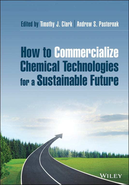 How to Commercialize Chemical Technologies for a Sustainable Future (Hardback) 9781119604846