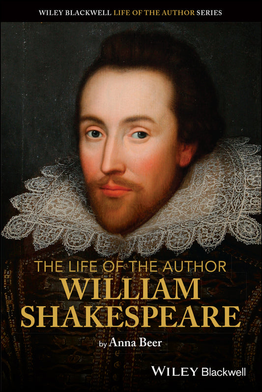 The Life of the Author: William Shakespeare (Paperback / softback) 9781119605218
