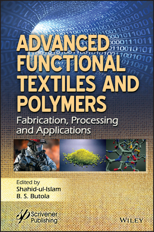 Advanced Functional Textiles and Polymers; Fabrication, Processing and Applications (Hardback) 9781119605799