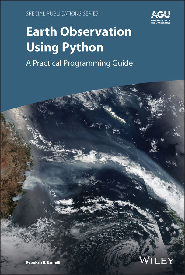 Earth Observation Using Python; A Practical Programming Guide (Hardback) 9781119606888