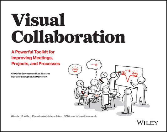 Visual Collaboration; A Powerful Toolkit for Improving Meetings, Projects, and Processes (Paperback / softback) 9781119611042