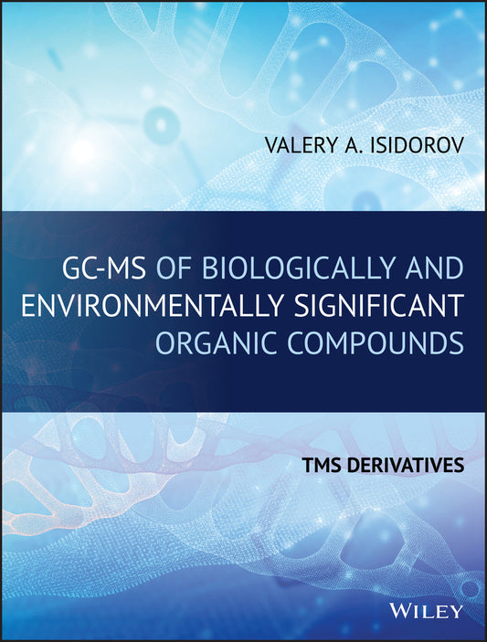 GC-MS of Biologically and Environmentally Significant Organic Compounds; TMS Derivatives (Hardback) 9781119611349