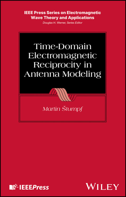 Time-Domain Electromagnetic Reciprocity in Antenna Modeling (Hardback) 9781119612315