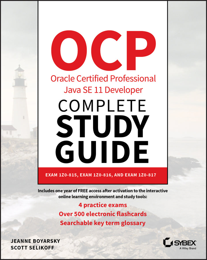 OCP Oracle Certified Professional Java SE 11 Developer Complete Study Guide; Exam 1Z0-815, Exam 1Z0-816, and Exam 1Z0-817 (Paperback / softback) 9781119619130