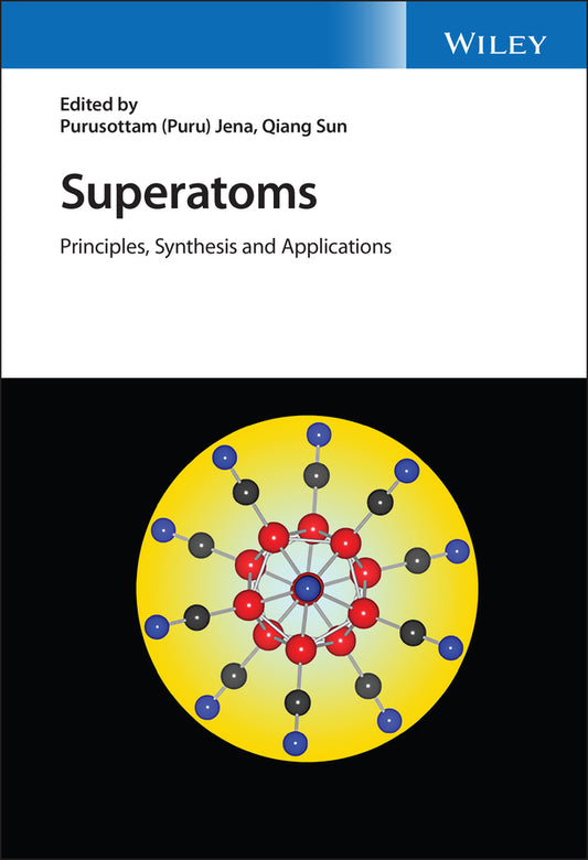 Superatoms – Principles, Synthesis and Applications; Principles, Synthesis and Applications (Hardback) 9781119619529