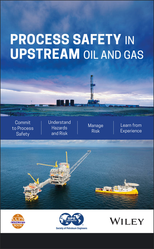 Process Safety in Upstream Oil and Gas (Hardback) 9781119620044