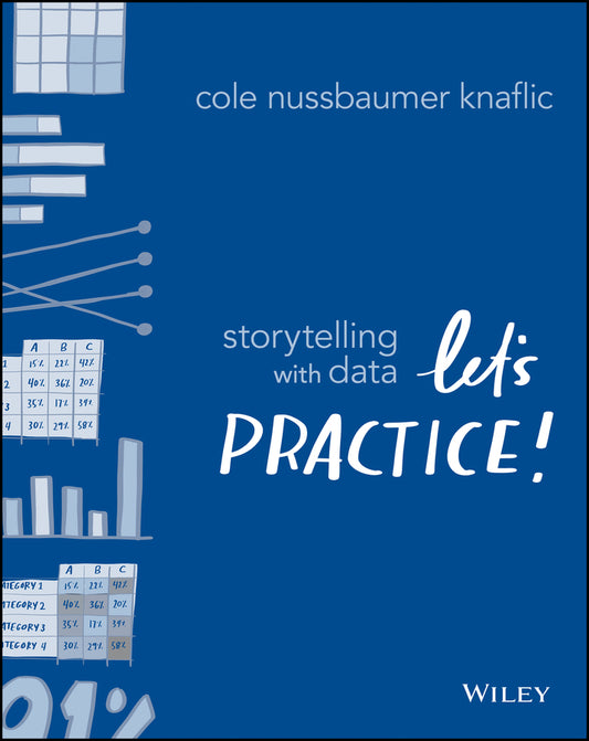 Storytelling with Data; Let's Practice! (Paperback / softback) 9781119621492