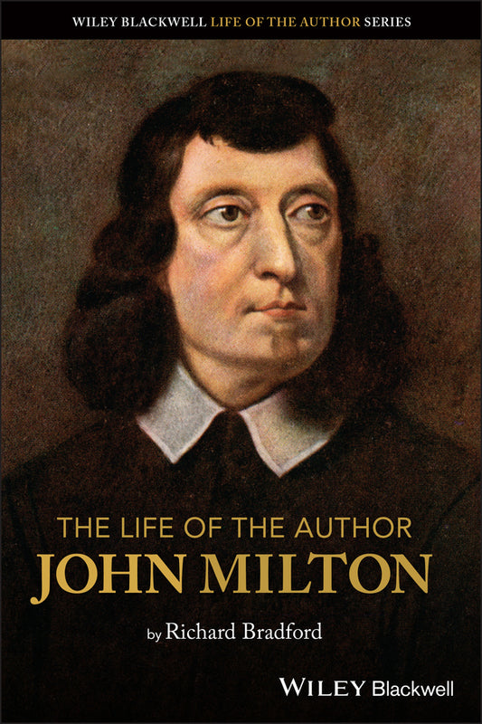The Life of the Author: John Milton (Paperback / softback) 9781119621560
