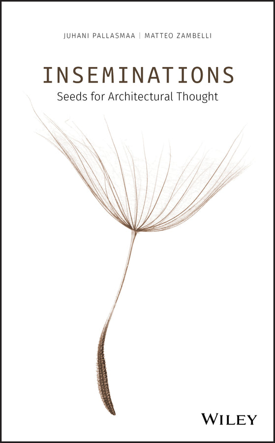 Inseminations; Seeds for Architectural Thought (Hardback) 9781119622185