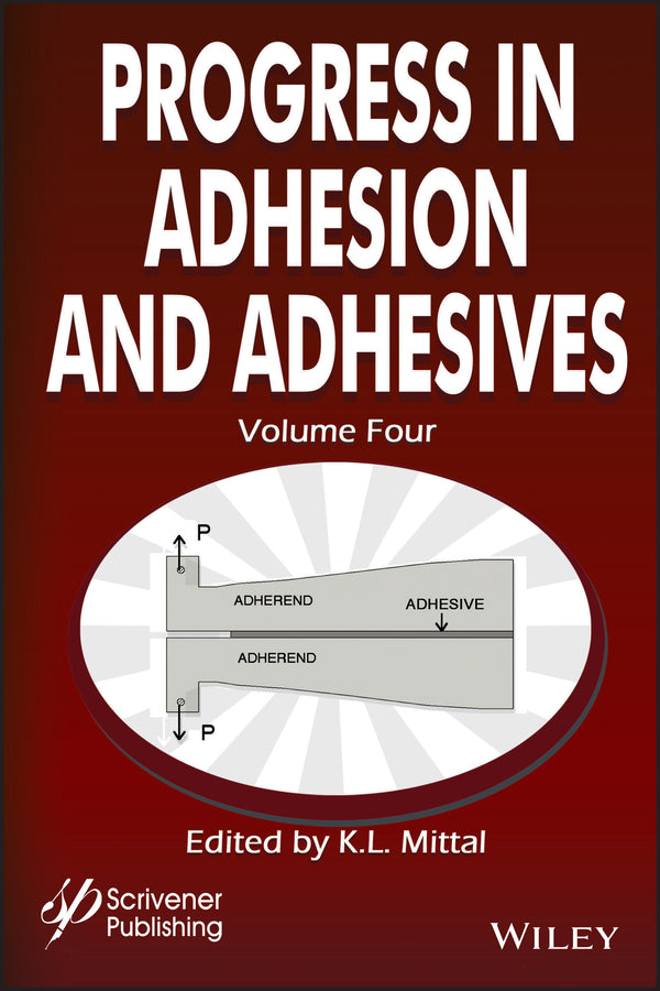 Progress in Adhesion and Adhesives, Volume 4 (Hardback) 9781119625254