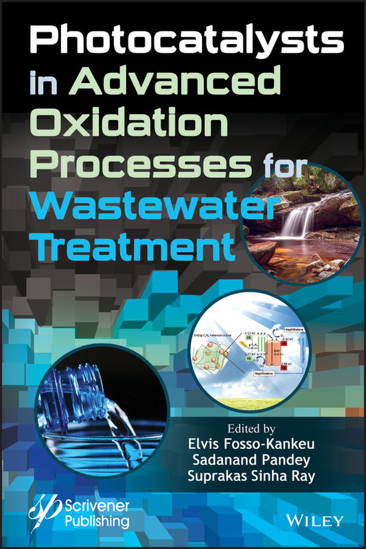 Photocatalysts in Advanced Oxidation Processes for Wastewater Treatment (Hardback) 9781119631392