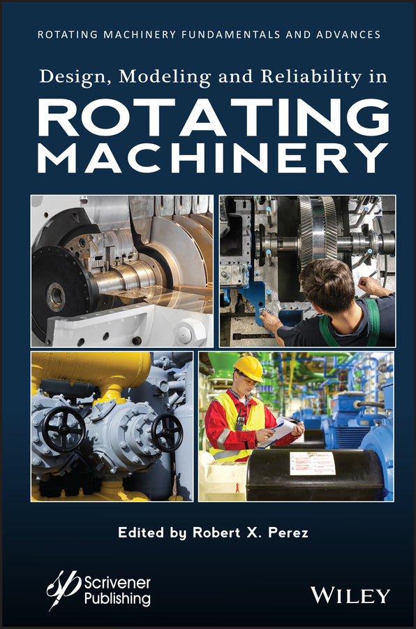 Design, Modeling and Reliability in Rotating Machinery (Hardback) 9781119631682