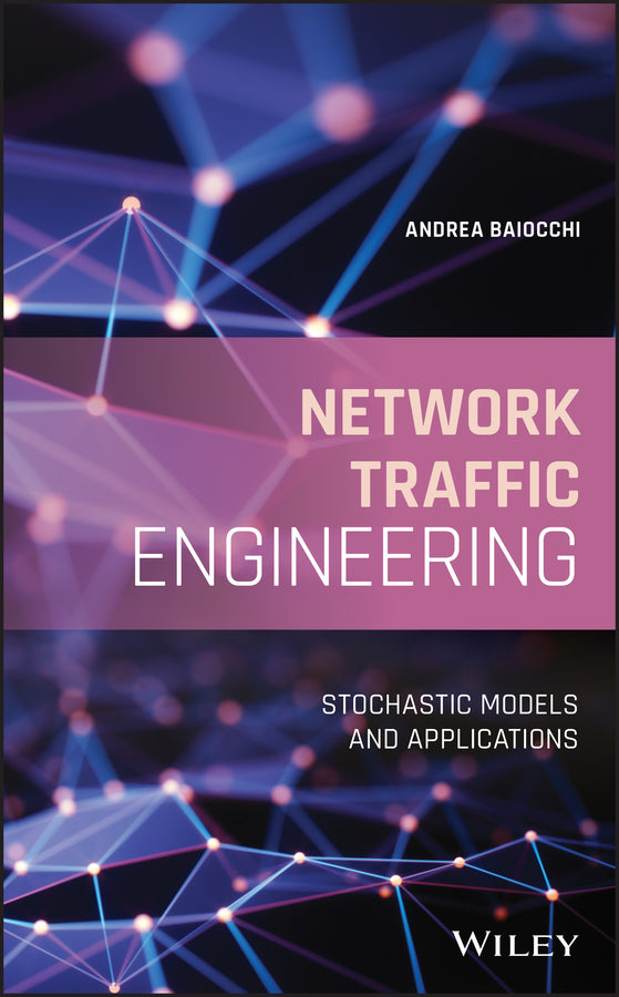 Network Traffic Engineering; Stochastic Models and Applications (Hardback) 9781119632436