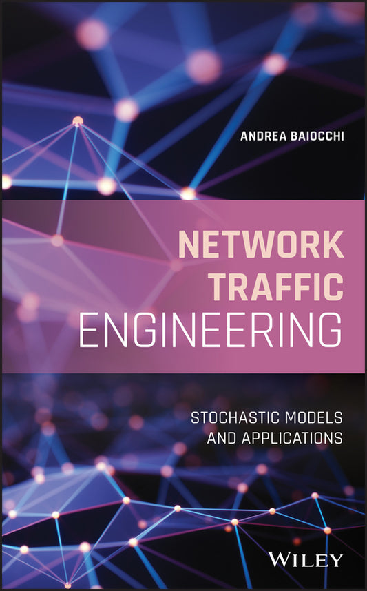 Network Traffic Engineering; Stochastic Models and Applications (Hardback) 9781119632436