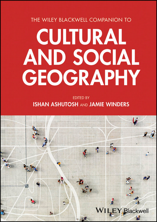 The Wiley Blackwell Companion to Cultural and Social Geography (Hardback) 9781119634249