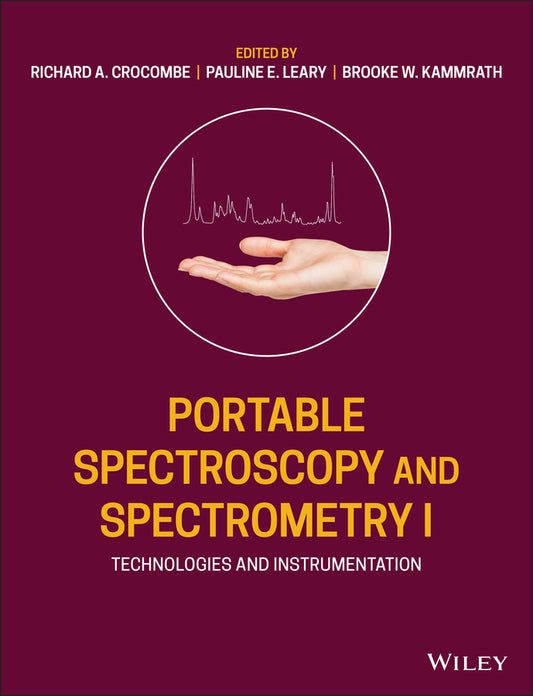 Portable Spectroscopy and Spectrometry, Volume 1; Technologies and Instrumentation (Hardback) 9781119636366