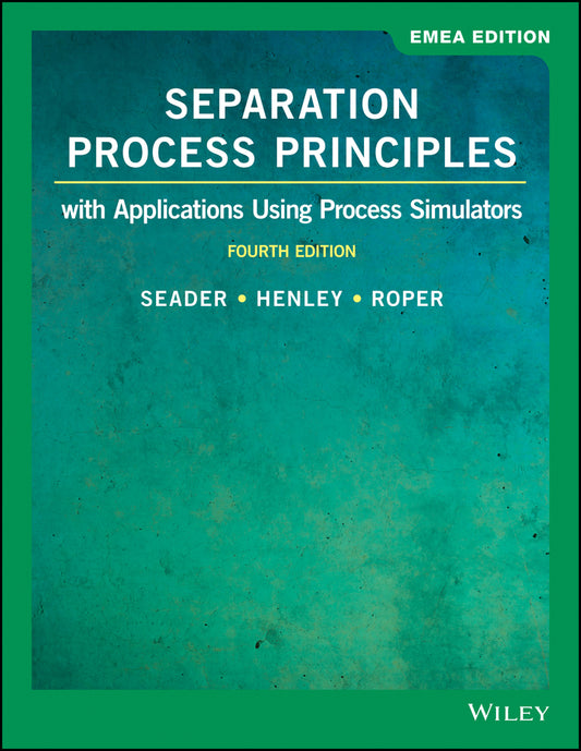 Separation Process Principles; With Applications Using Process Simulators, EMEA Edition (Paperback / softback) 9781119638636