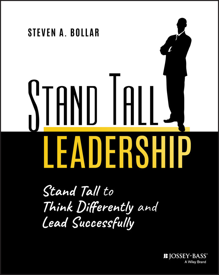 Stand Tall Leadership; Stand Tall to Think Differently and Lead Successfully (Paperback / softback) 9781119638896