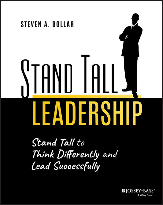 Stand Tall Leadership; Stand Tall to Think Differently and Lead Successfully (Paperback / softback) 9781119638896