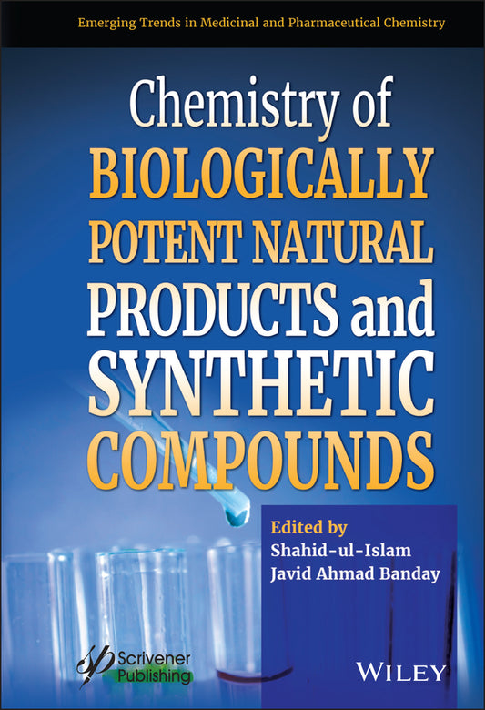 Chemistry of Biologically Potent Natural Products and Synthetic Compounds (Hardback) 9781119640349