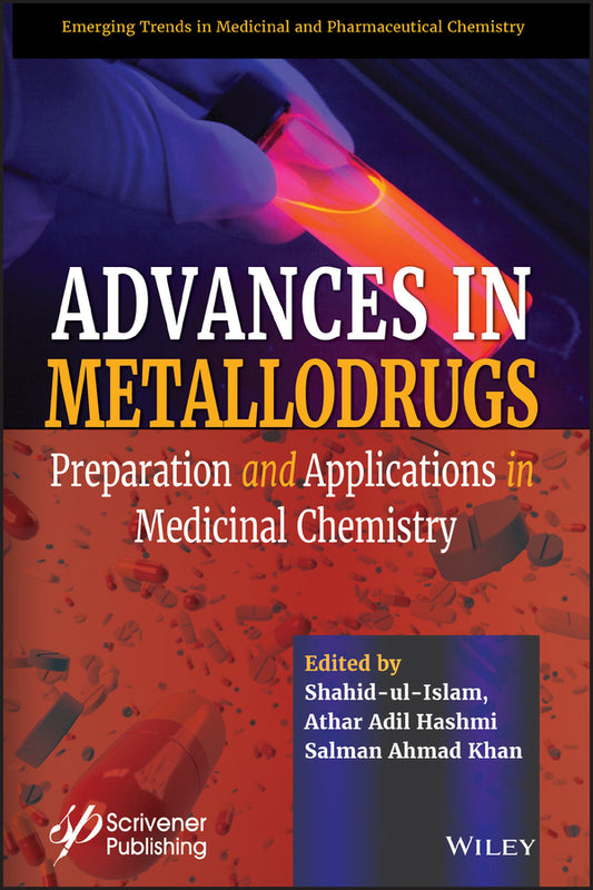 Advances in Metallodrugs; Preparation and Applications in Medicinal Chemistry (Hardback) 9781119640424