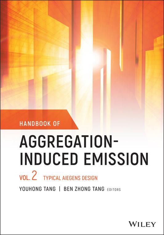 Handbook of Aggregation-Induced Emission, Volume 2; Typical AIEgens Design (Hardback) 9781119642985