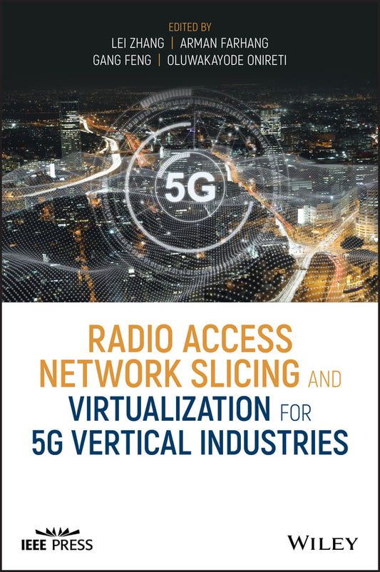Radio Access Network Slicing and Virtualization for 5G Vertical Industries (Hardback) 9781119652380