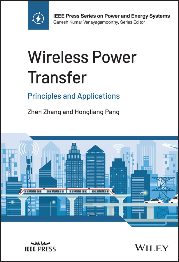Wireless Power Transfer; Principles and Applications (Hardback) 9781119654063