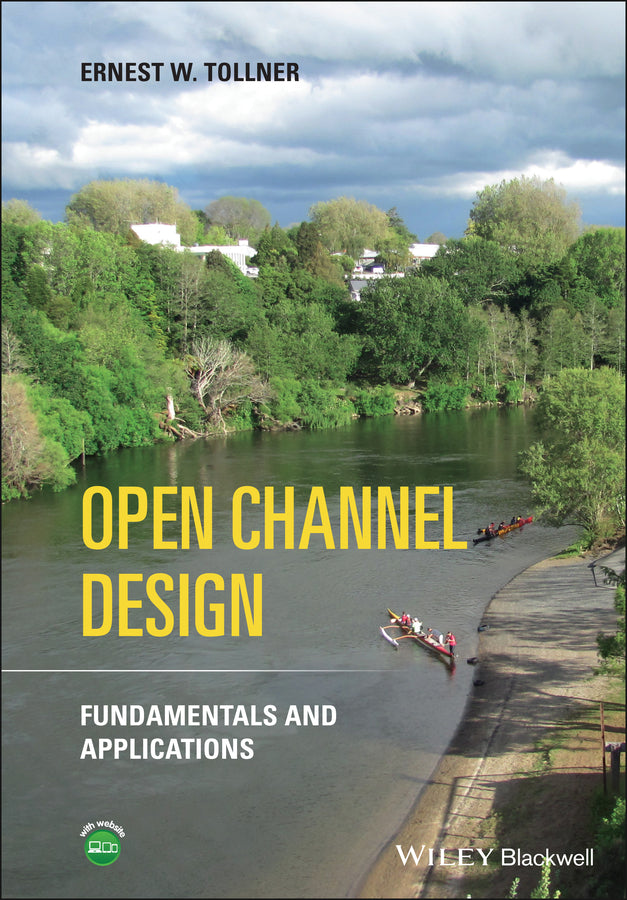 Open Channel Design; Fundamentals and Applications (Hardback) 9781119664246