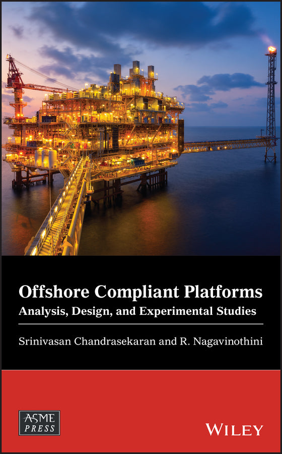 Offshore Compliant Platforms; Analysis, Design, and Experimental Studies (Hardback) 9781119669777