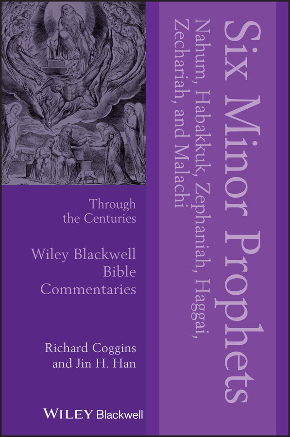 Six Minor Prophets Through the Centuries; Nahum, Habakkuk, Zephaniah, Haggai, Zechariah, and Malachi (Paperback / softback) 9781119673880