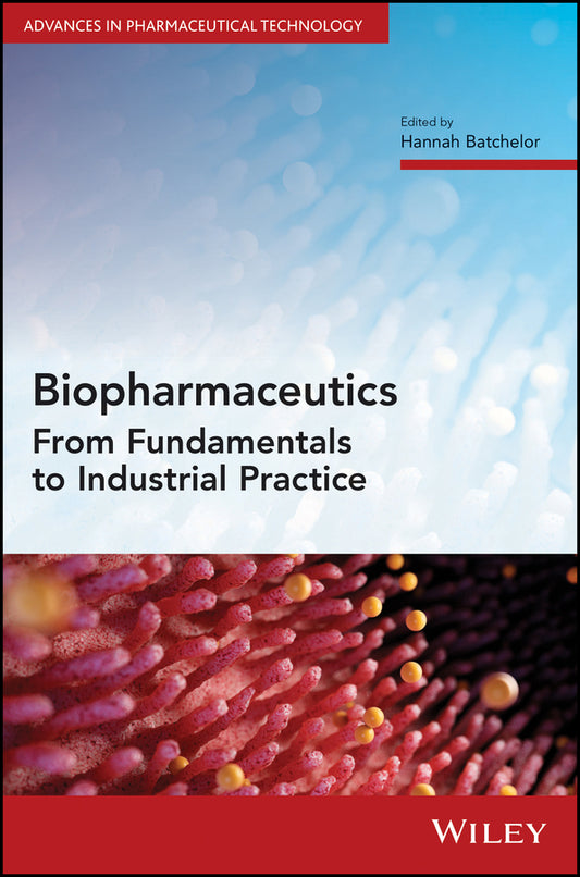 Biopharmaceutics; From Fundamentals to Industrial Practice (Hardback) 9781119678281