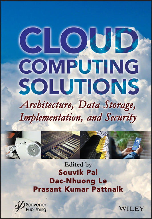 Cloud Computing Solutions; Architecture, Data Storage, Implementation, and Security (Hardback) 9781119681656