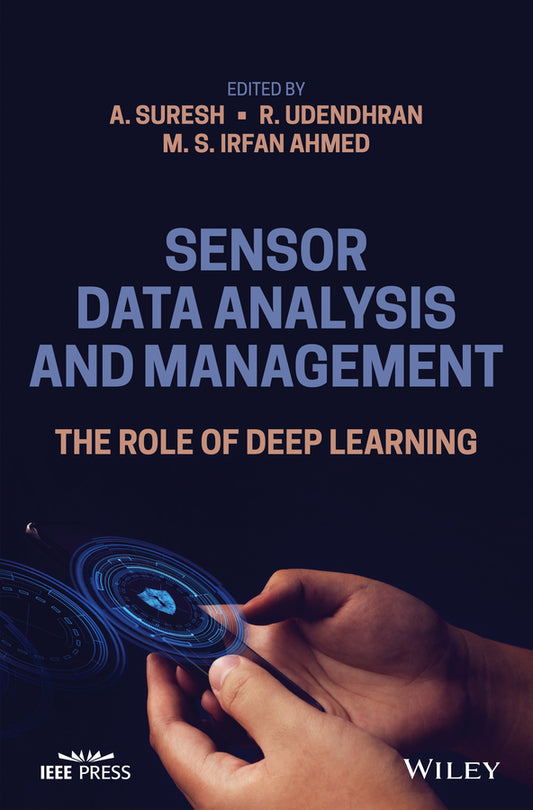 Sensor Data Analysis and Management; The Role of Deep Learning (Hardback) 9781119682424