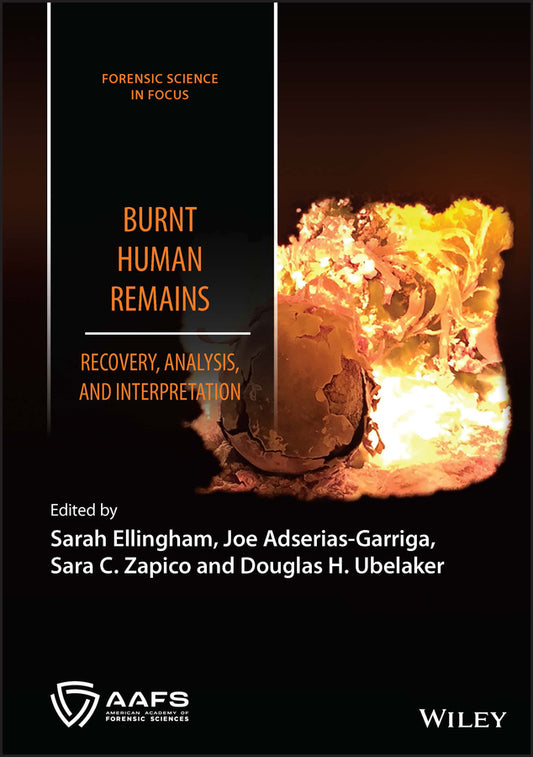 Burnt Human Remains; Recovery, Analysis, and Interpretation (Hardback) 9781119682608
