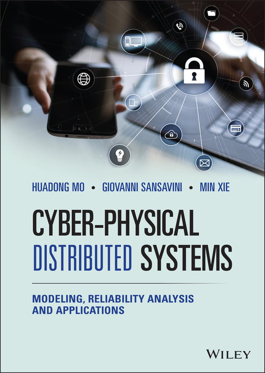 Cyber-Physical Distributed Systems; Modeling, Reliability Analysis and Applications (Hardback) 9781119682677