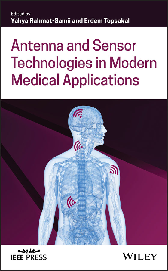 Antenna and Sensor Technologies in Modern Medical Applications (Hardback) 9781119683308