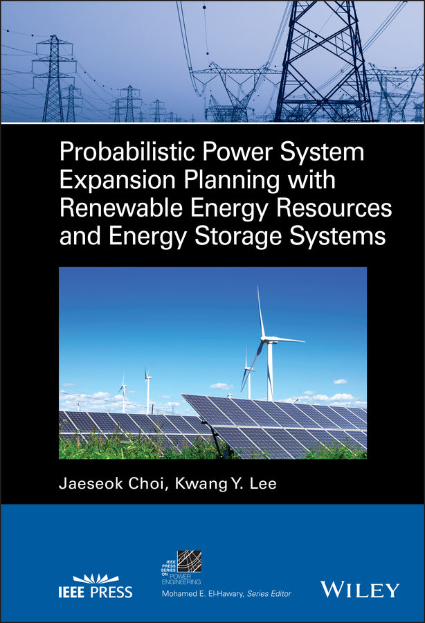 Probabilistic Power System Expansion Planning with Renewable Energy Resources and Energy Storage Systems (Hardback) 9781119684138