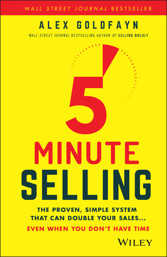 5-Minute Selling; The Proven, Simple System That Can Double Your Sales ... Even When You Don't Have Time (Hardback) 9781119687658