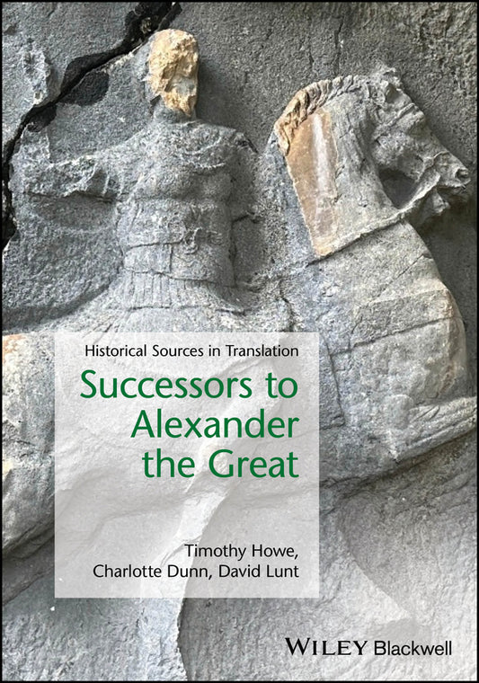 Successors to Alexander the Great; Historical Sources in Translation (Paperback / softback) 9781119688280