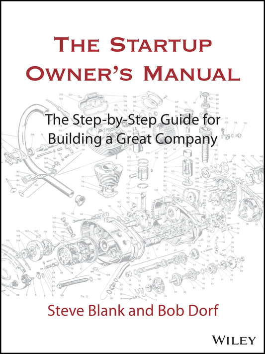 The Startup Owner's Manual; The Step-By-Step Guide for Building a Great Company (Hardback) 9781119690689