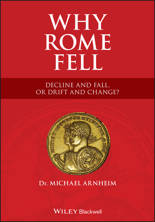 Why Rome Fell; Decline and Fall, or Drift and Change? (Paperback / softback) 9781119691372