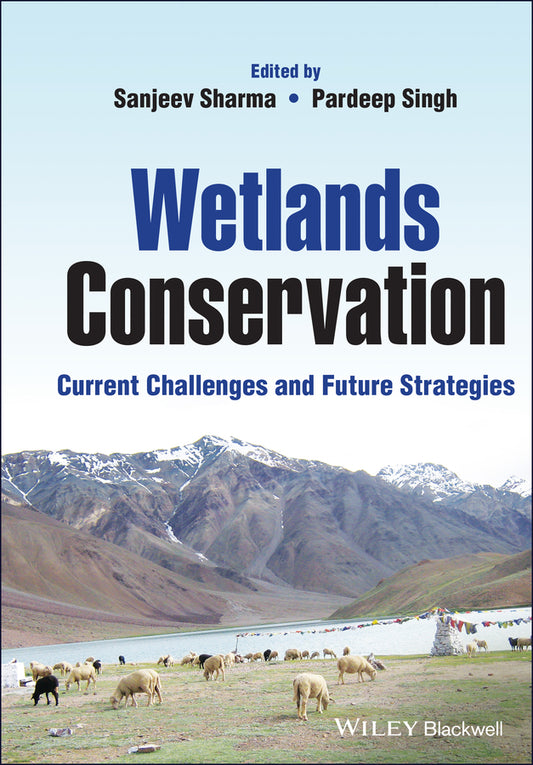 Wetlands Conservation; Current Challenges and Future Strategies (Hardback) 9781119692683