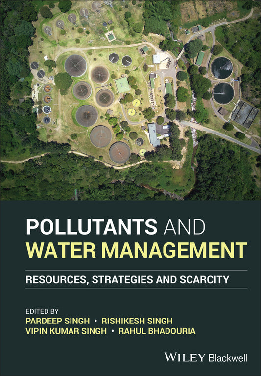 Pollutants and Water Management; Resources, Strategies and Scarcity (Hardback) 9781119693611