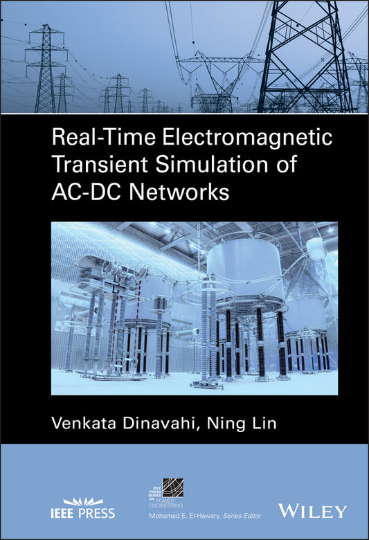 Real–Time Electromagnetic Transient Simulation of AC–DC Networks (Hardback) 9781119695448