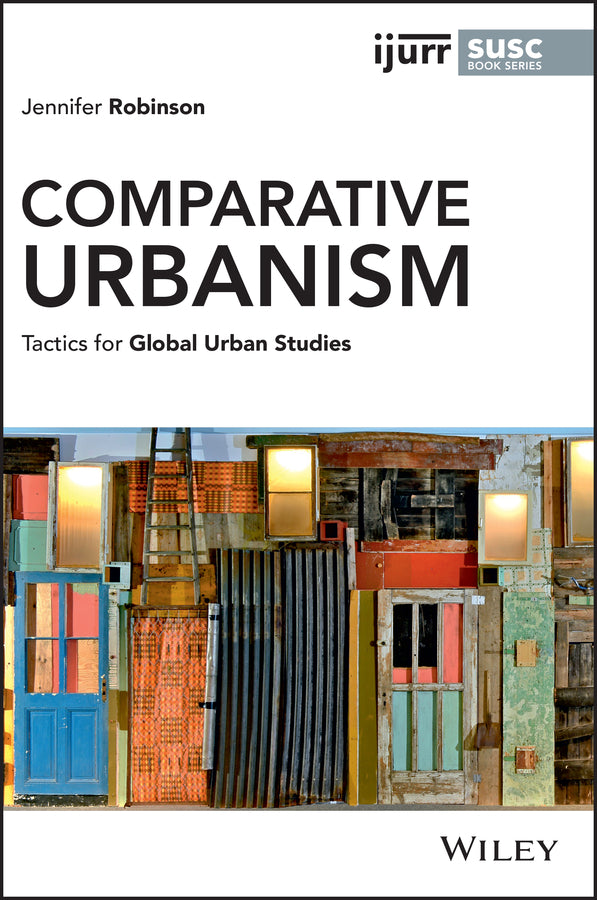 Comparative Urbanism; Tactics for Global Urban Studies (Paperback / softback) 9781119697558