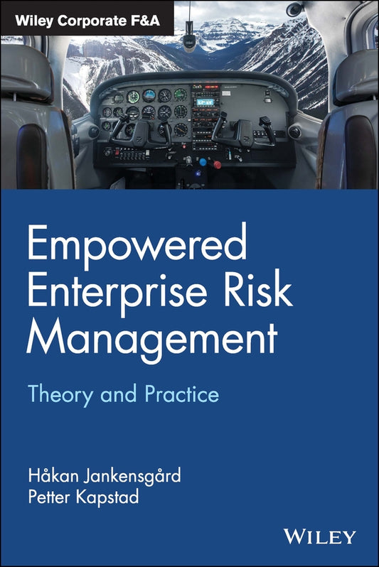 Empowered Enterprise Risk Management; Theory and Practice (Hardback) 9781119700159