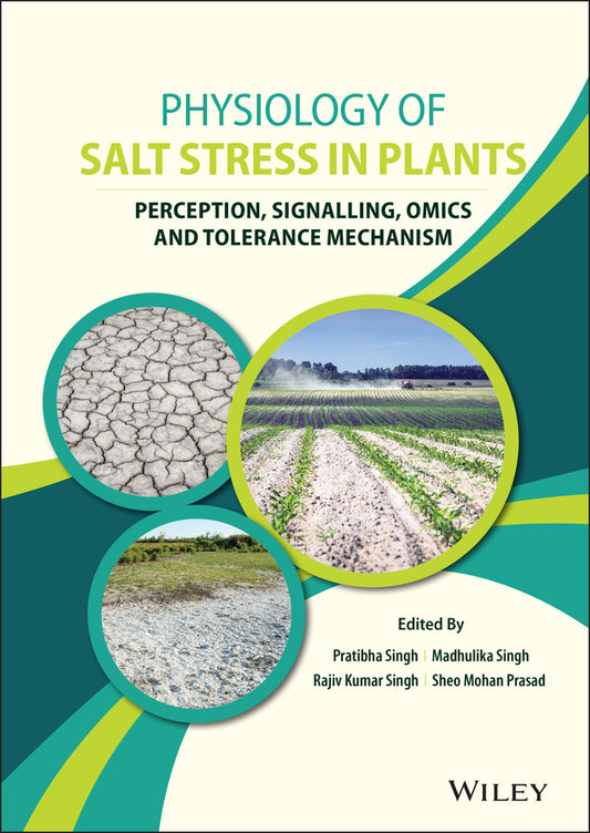 Physiology of Salt Stress in Plants; Perception, Signalling, Omics and Tolerance Mechanism (Hardback) 9781119700470